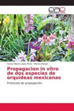 Propagacion in vitro de dos especies de orquideas mexicanas