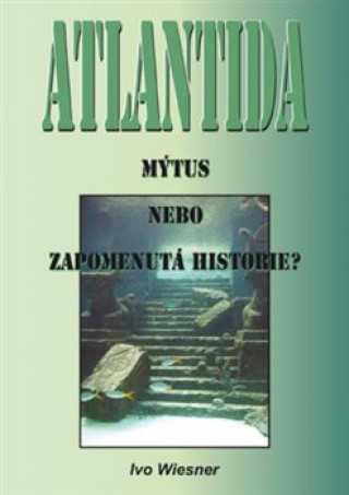 Atlantida Mýtus, nebo zapomenutá historie?