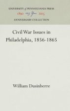 Civil War Issues in Philadelphia, 1856-1865