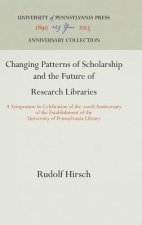 Changing Patterns of Scholarship and the Future of Research Libraries