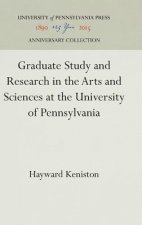 Graduate Study and Research in the Arts and Sciences at the University of Pennsylvania