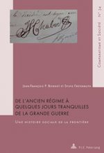 de l'Ancien Regime A Quelques Jours Tranquilles de la Grande Guerre