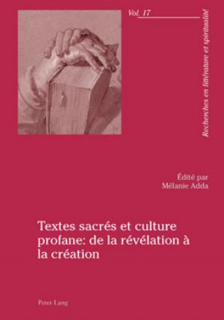 Textes Sacres Et Culture Profane: de la Revelation A La Creation