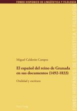 Espanol del Reino de Granada En Sus Documentos (1492-1833)