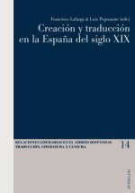 Creacion Y Traduccion En La Espana del Siglo XIX