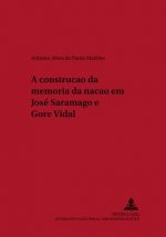 construcao da memoria da nacao em Jose Saramago e Gore Vidal