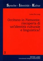 Occitano in Piemonte: Riscoperta Di Un'identita Culturale E Linguistica?