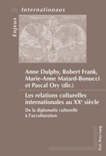Les Relations Culturelles Internationales Au Xxe Siecle