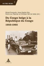 Du Congo Belge A La Republique Du Congo