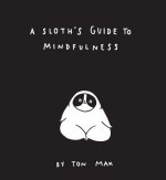 Sloth's Guide to Mindfulness