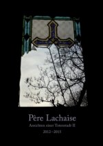 P?re Lachaise. Ansichten einer Totenstadt II