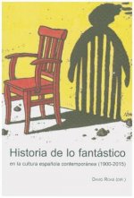 Historia de lo fantástico en la cultura espa?ola contemporánea (1900-2015)