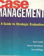 Case Management - a Guide to Strategic Evaluation