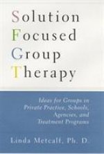 Solution Focused Group Therapy