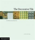 Decorative Tile in Architecture and Interiors