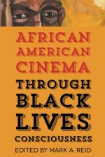 African American Cinema through Black Lives Consciousness