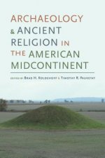 Archaeology and Ancient Religion in the American Midcontinent