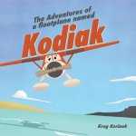 Adventures of a Floatplane Named Kodiak