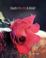 Death Afterlife and Belief