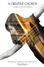 Creative Church: The Arts and a Century of Renewal