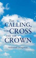 Calling, the Cross and the Crown