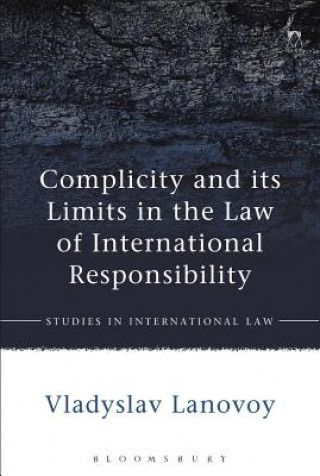 Complicity and its Limits in the Law of International Responsibility