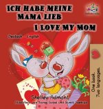 Ich habe meine Mama lieb I Love My Mom (German Kids Book)