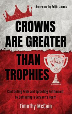 Crowns Are Greater Than Trophies