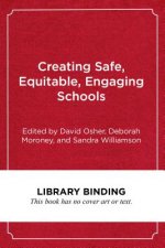 Creating Safe, Equitable, Engaging Schools