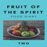 Fruit of the Spirit Food Diary