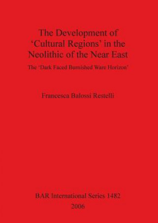 Development of Cultural Regions in the Neolithic of the Near East