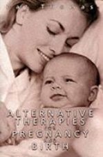 Alternative Therapies for Pregnancy and Birth