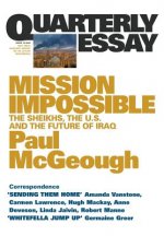 Mission Impossible: The Sheikhs, The US and The Future of Iraq: Quarterly Essay 14