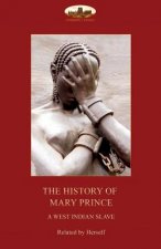 History of Mary Prince, a West Indian Slave,