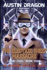 Electric Sheep Massacre (Liquid Cool, Book 4)
