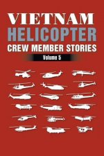 Vietnam Helicopter Crew Member Stories