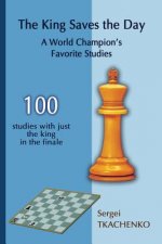 King Saves the Day: A World Champion's Favorite Studies