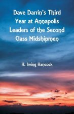 Dave Darrin's Third Year at Annapolis Leaders of the Second Class Midshipmen