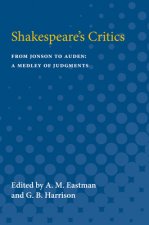 Shakespeare's Critics: From Jonson to Auden, A Medley of Judgments