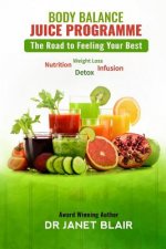 Body Balance Juice Programme: The Road to Feeling Your Best