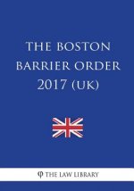 The Boston Barrier Order 2017 (UK)