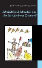 Schniddel und Schnaddel und der boese Zauberer Zarkaroff