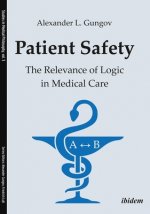 Patient Safety - The Relevance of Logic in Medical Care