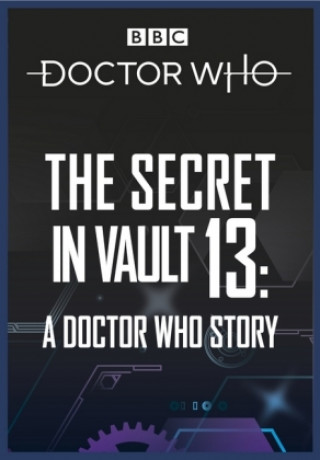 Doctor Who: The Secret in Vault 13 (David Solomons)(Puha kötésű)