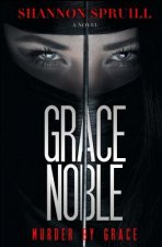 Grace Noble: Murder by Grace
