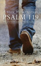 Slow Walk through Psalm 119