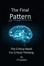 The Final Pattern: The Critical Need for Critical Thinking