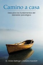 Camino a Casa: Descubra Los Fundamentos del Bienestar Psicol???gico