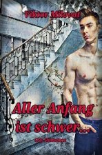 Aller Anfang ist schwer - Gay Romance