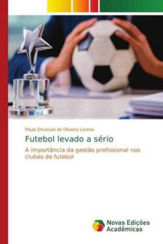 Futebol levado a serio